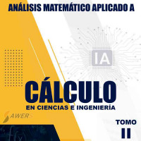 Análisis Matemático Aplicado a Cálculo en Ciencias e Ingeniería TOMO 2